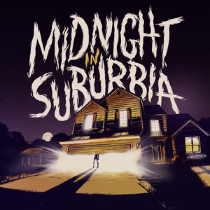 Midnight in Suburbia