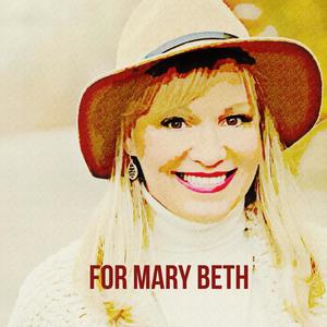 For Mary Beth