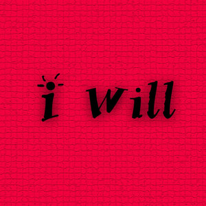 I Will