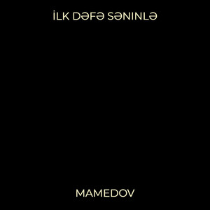 İlk Dəfə Səninlə