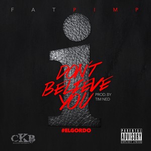 I Don't Believe You (Explicit)