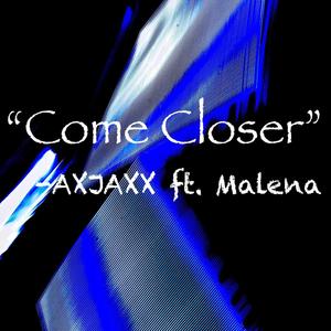 Come Closer (feat. Malena)