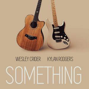 Something (feat. Kylan Rodgers)