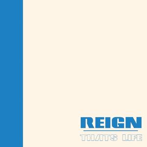 Reign \\ That's Life (Explicit)