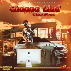 Choppa liad (feat. Clickboss) [Explicit]