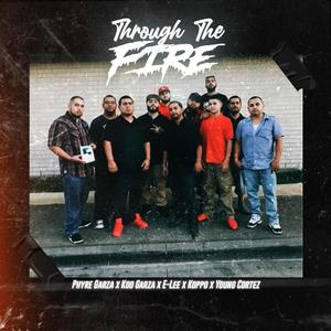 Through the Fire (feat. E-LEE, Grin, Koo, Koppo & Young Cortez)