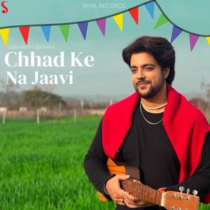 Chhad Ke Na Jaavi