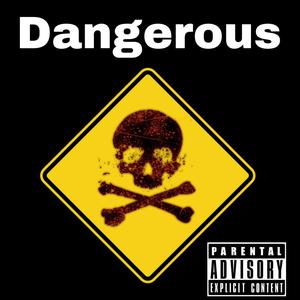 Dangerous (Explicit)