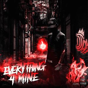 EVERYTHING 4 MINE (Explicit)