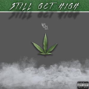 Still Get High (Explicit)