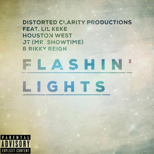 Flashin' Lights (feat. Lil Keke, Rikky Reign & Jt Mr. Showtime)