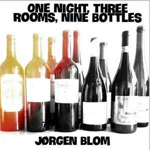 One Night, Three Rooms, Nine Bottles