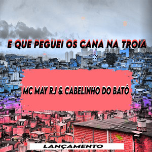 E Que Peguei os Cana Troia (Explicit)