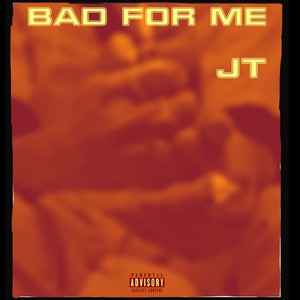 Bad for Me (Explicit)