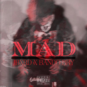 MAD (feat. JBXRD) [Explicit]