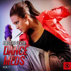Electro Fever: Dance Meds, Vol. 1