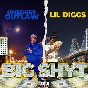 Big Shyt (feat. Lil Diggs) (Explicit)