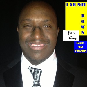 I Am Not Down(feat. DJ Talon)