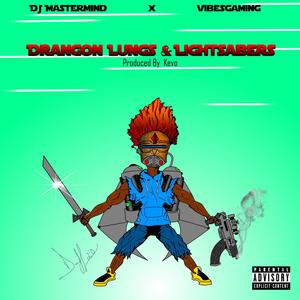 Dragon Lungs & Lightsabers(feat. VYBESGAMING) (Explicit)