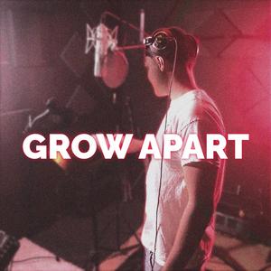 Grow Apart (Explicit)