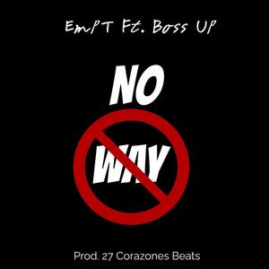 No Way(feat. Boss Up) (Explicit)