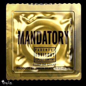 Mandatory (feat. DmonBeats & 42 Cloudz) [Explicit]