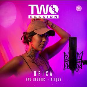 Deixa (Two Session 34)