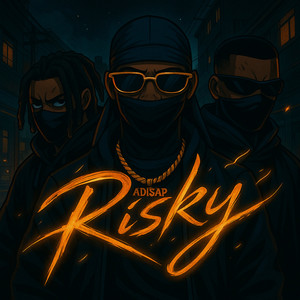 Risky (feat. Kee10gee & Kakaz O6reezy) (Explicit)
