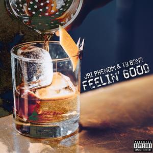 Feelin' Good (G3ttin' Rite) [Explicit]