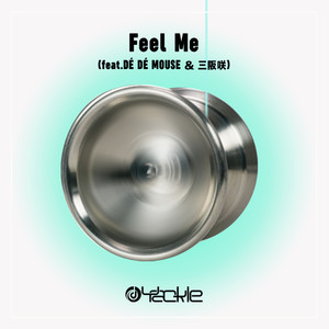 Feel Me (feat. DÈ DÈ MOUSE & 三阪咲)