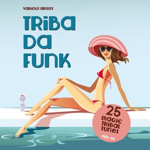 Triba Da Funk, Vol. 04 (25 Magic Tribal Tunes)