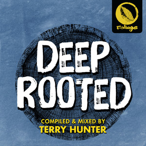 Deep Rooted (Compiled & Mixed by Terry Hunter) [Explicit]