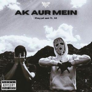 AK AUR MEIN (feat. AK) [Explicit]