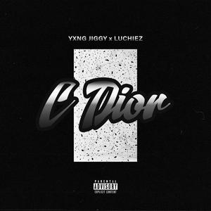 C Dior(feat. Luchiez) (Explicit)