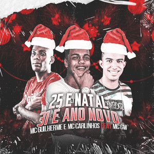 25 É Natal 31 É Ano Novo(feat. Mc Gw) (Explicit)