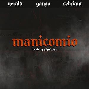Manicomio (feat. Sebriant & Yerald) (Explicit)