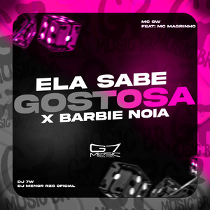 Ela Sabe Gostosa x Barbie Noia (Explicit)