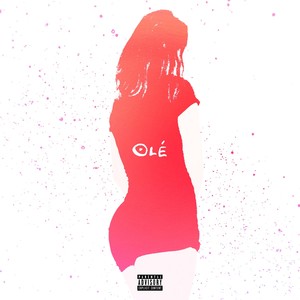 Olé (Explicit)