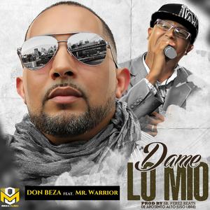 Dame Lo Mio (feat. Mr. Warrior)