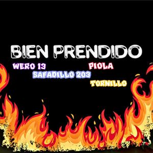 Bien Prendido (feat. Safadillo 203, Piola & Tornillo) [Explicit]