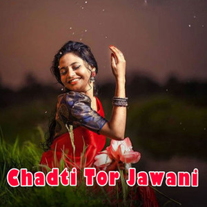 Chadati Tor Jawani