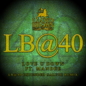 Love U Down (LB@40 Extended Salute Remix)