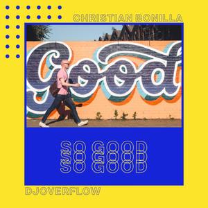 So Good (feat. Christian Bonilla)