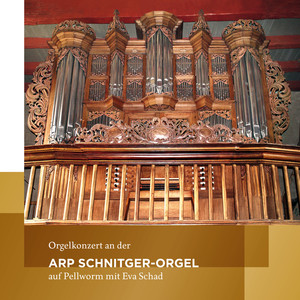 Orgelkonzert an der Arp Schnitger-Orgel auf Pellworm (Eva Schad spielt Orgelmusik von Frescobaldi, Scheidt, Tunder, Buxtehude, Raison, Bach, Kittel und Rinck)