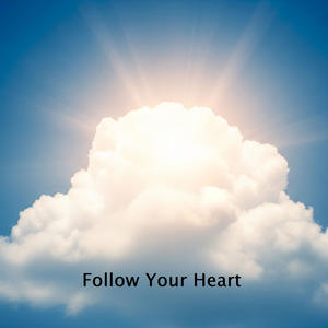 Follow Your Heart
