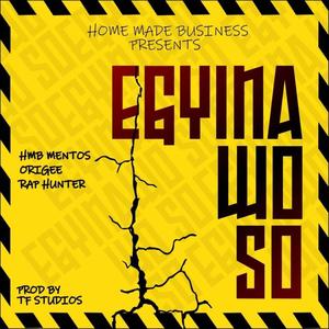 Egyina Wo So (feat. Origee & Rap Hunter) [Explicit]