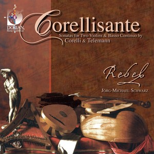 Chamber Music (Baroque) - CORELLI, A. / TELEMANN, G.P. (Corellisante - Sonatas for 2 Violins and Basso Continuo) [Rebel]