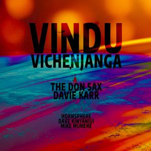 VINDU VICHENJANGA (with THE DON SAX)