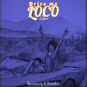 Drive Me Loco (feat. Deoxdon)