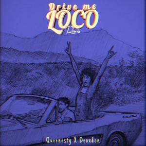 Drive Me Loco(feat. Deoxdon) (Remix)